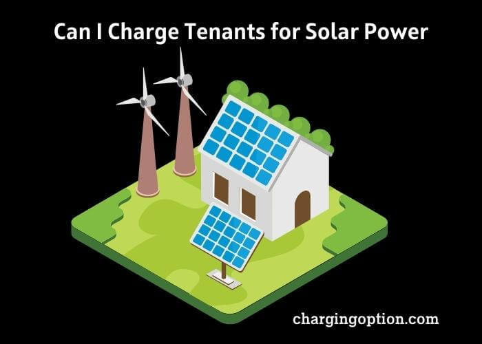 can i charge tenants for solar power