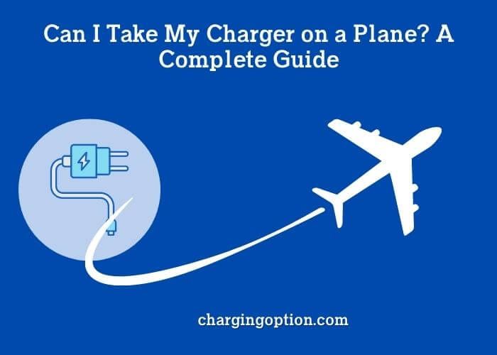 Can I Take My Charger On A Plane Charging Option