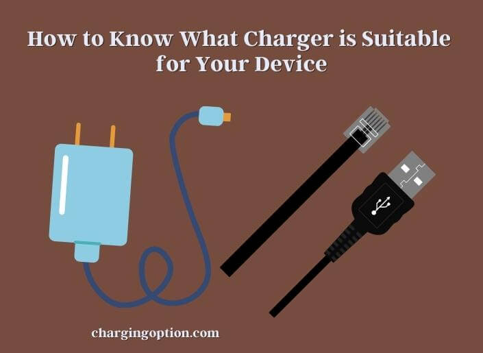 how-to-know-what-charger-is-suitable-for-your-device