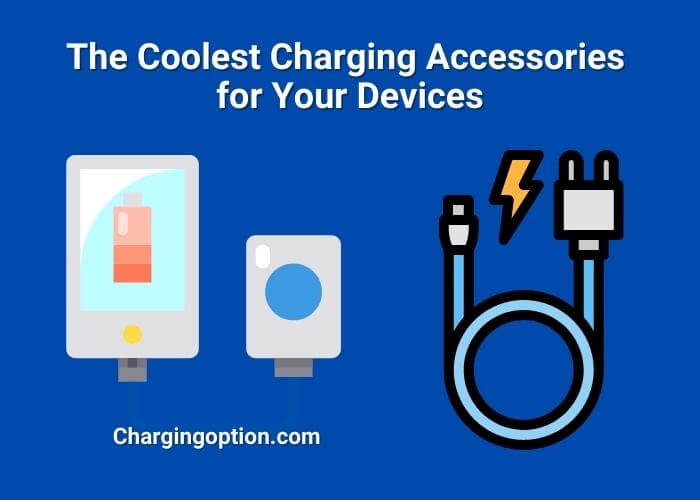 the coolest charging accessories for your devices