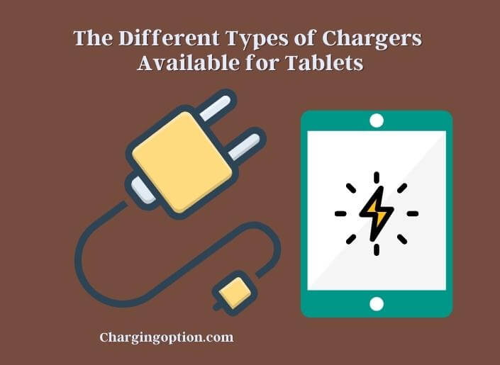 the-different-types-of-chargers-available-for-tablets