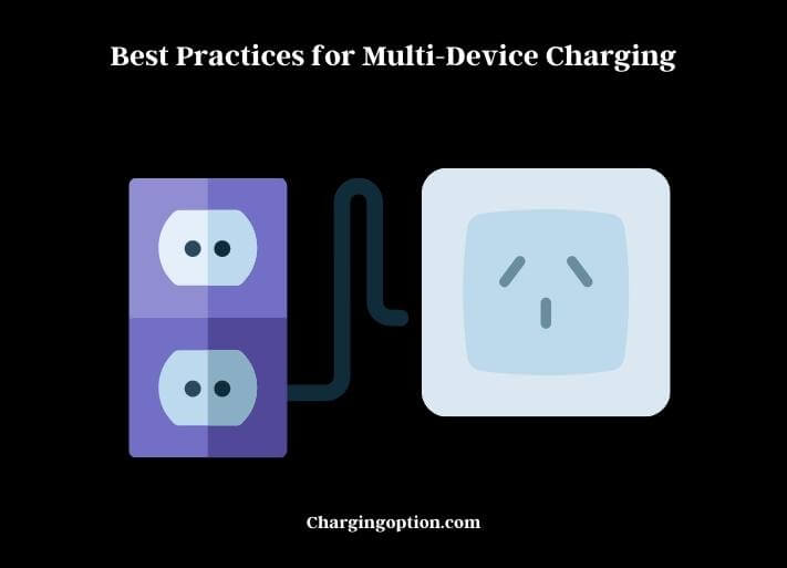 best practices for multi-device charging