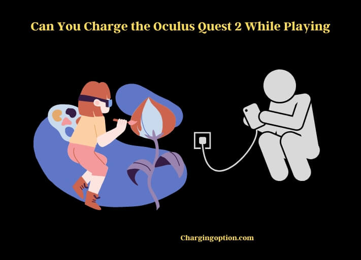 can you charge the oculus quest 2 while playing