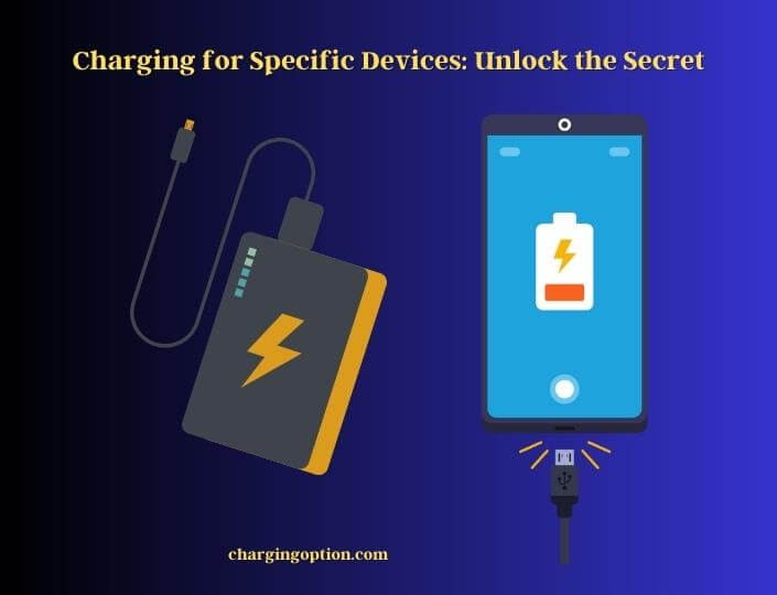charging for specific devices unlock the secret
