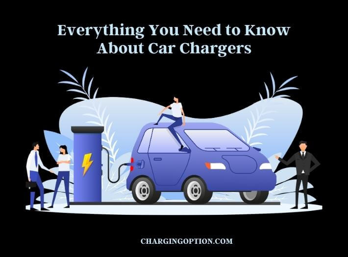 everything you need to know about car chargers