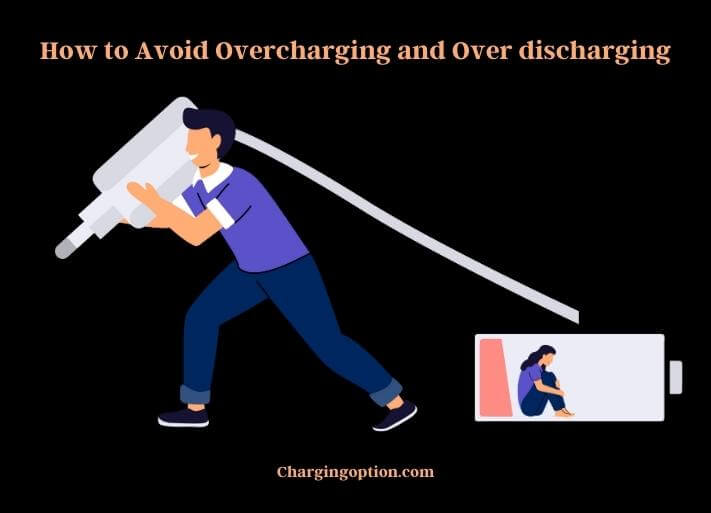 how to avoid overcharging and over discharging