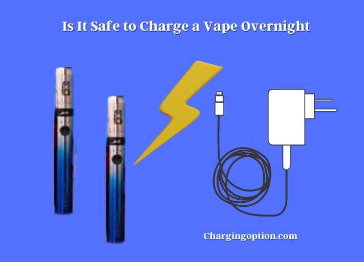 Can You Charge a Vape With Juice in It? Charging Option