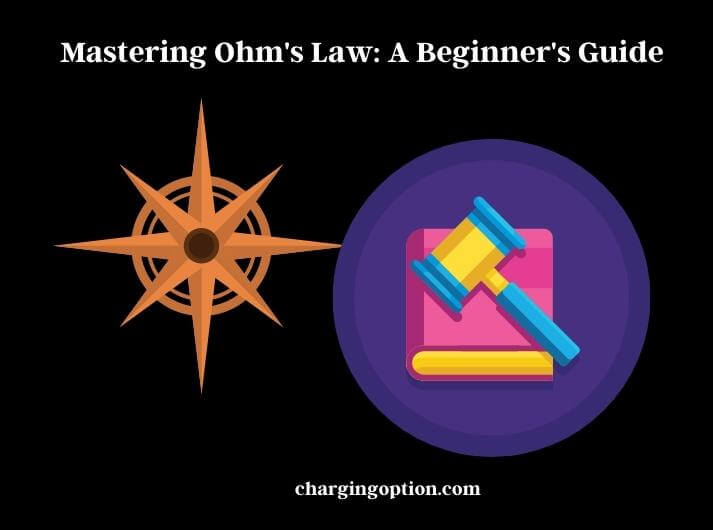 mastering ohm's law a beginner's guide