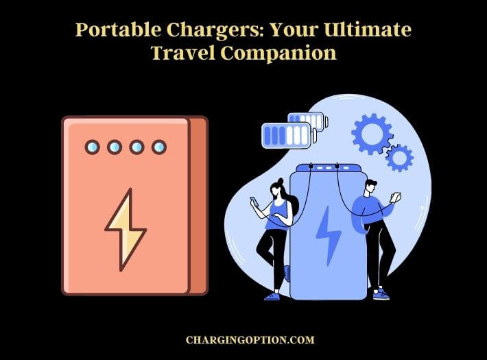 portable chargers your ultimate travel companion
