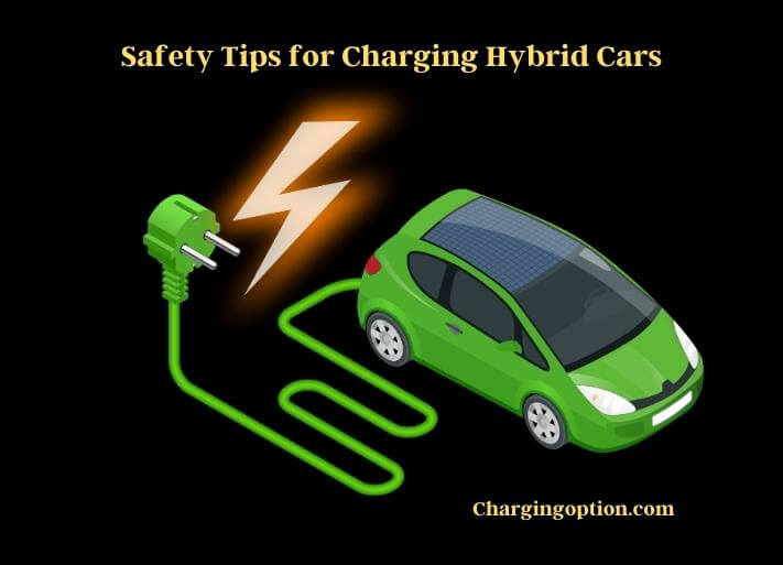 safety tips for charging hybrid cars