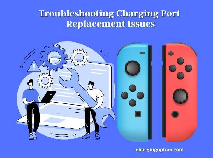 troubleshooting charging port replacement issues