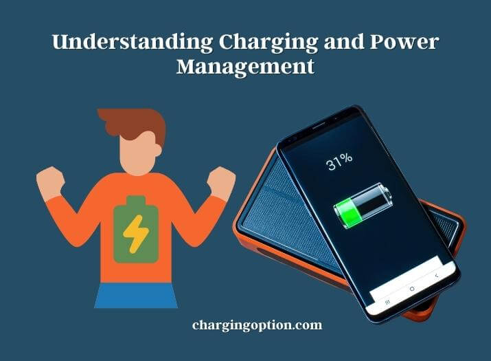 understanding charging and power management