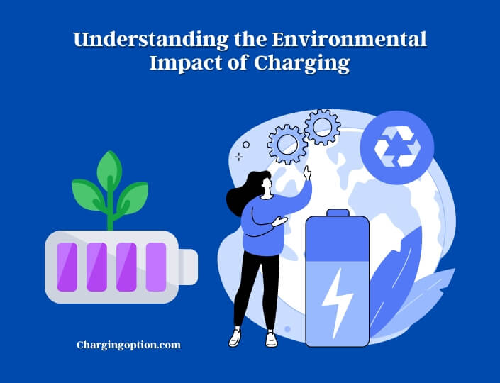 understanding the environmental impact of charging