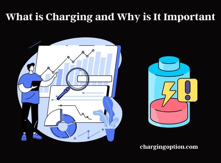 what is charging and why is it important
