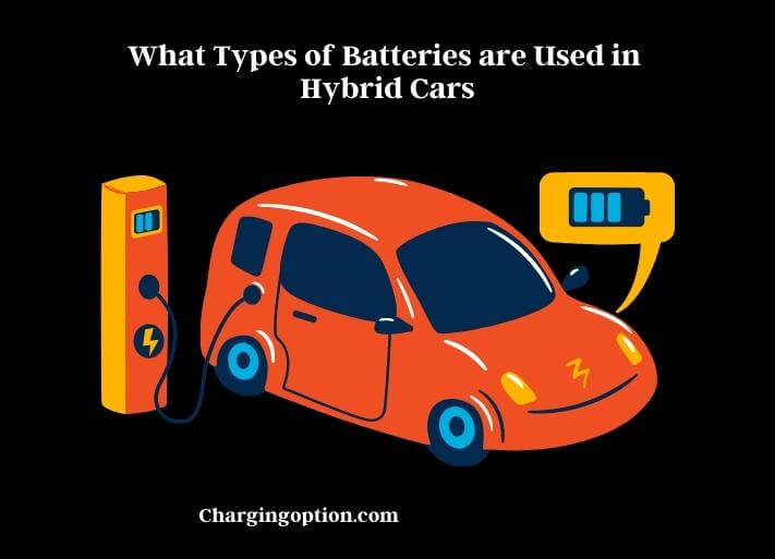 what types of batteries are used in hybrid cars