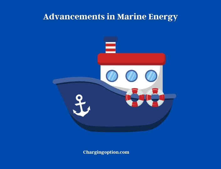 advancements in marine energy