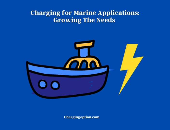 charging for marine applications growing the needs