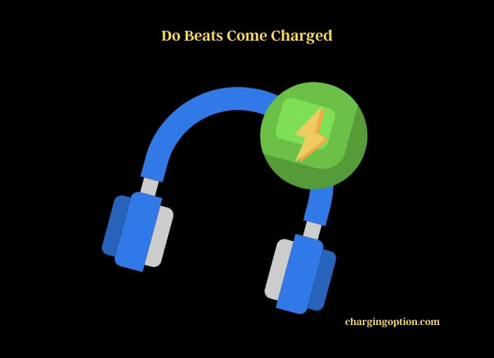 do beats come charged