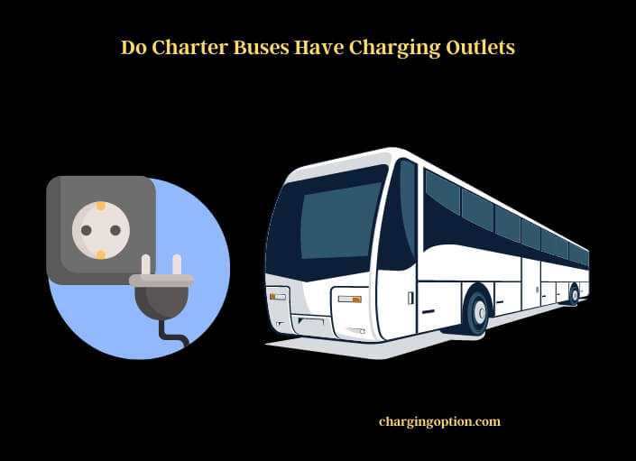 do charter buses have charging outlets