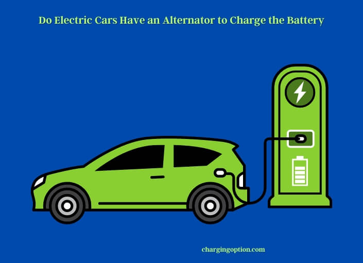 do electric cars have an alternator to charge the battery
