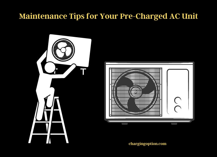 maintenance tips for your pre-charged ac unit