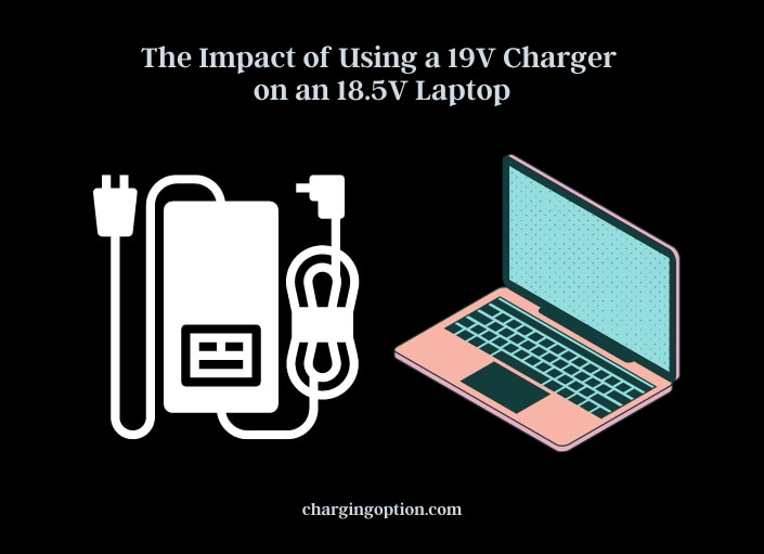the impact of using a 19v charger on an 18.5v laptop