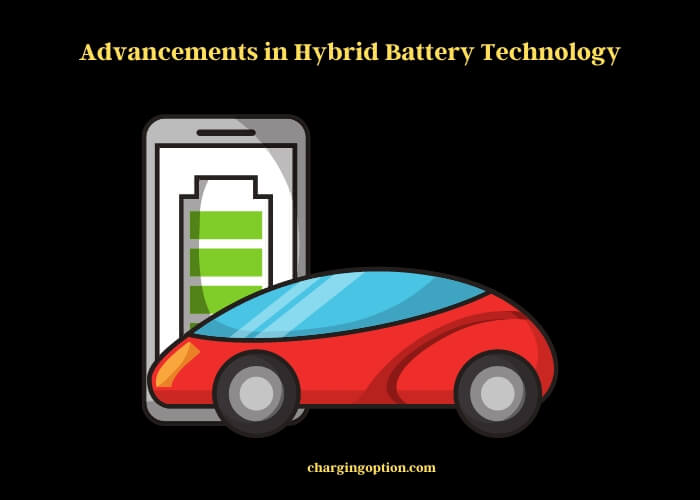 advancements in hybrid battery technology