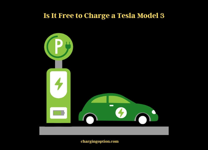 is it free to charge a tesla model 3