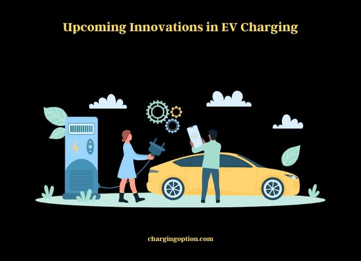 upcoming innovations in ev charging