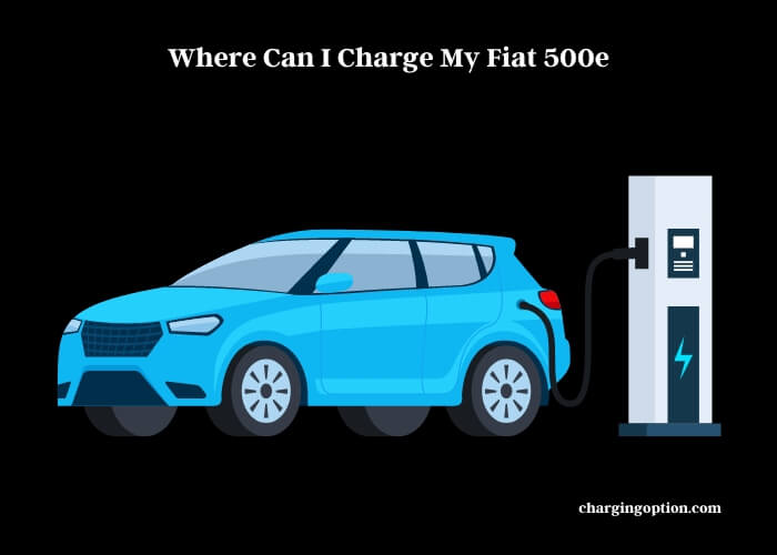 where can i charge my fiat 500e