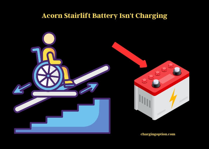 acorn stairlift battery isn't charging