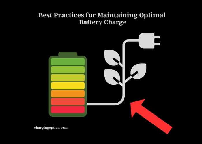 best practices for maintaining optimal battery charge