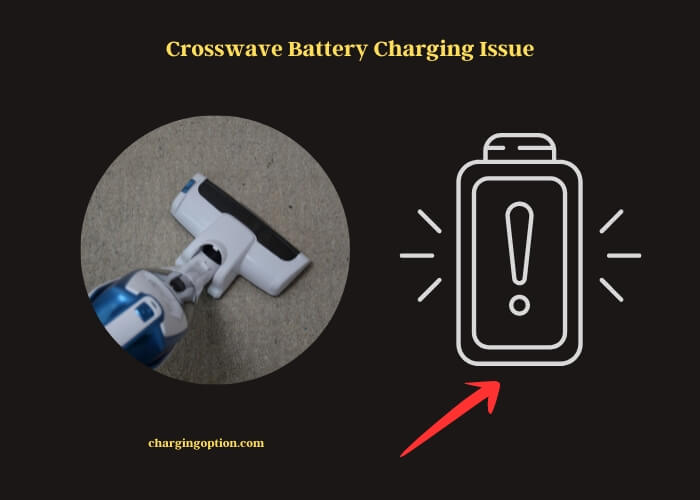 crosswave battery charging issue