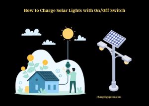 How to Charge Solar Lights with On/Off Switch: A Complete Guide ...