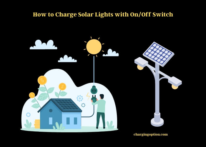 how to charge solar lights with onoff switch