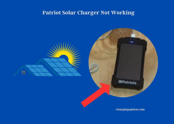 patriot solar charger not working