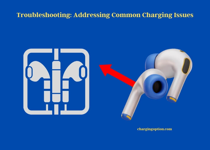 troubleshooting addressing common charging issues