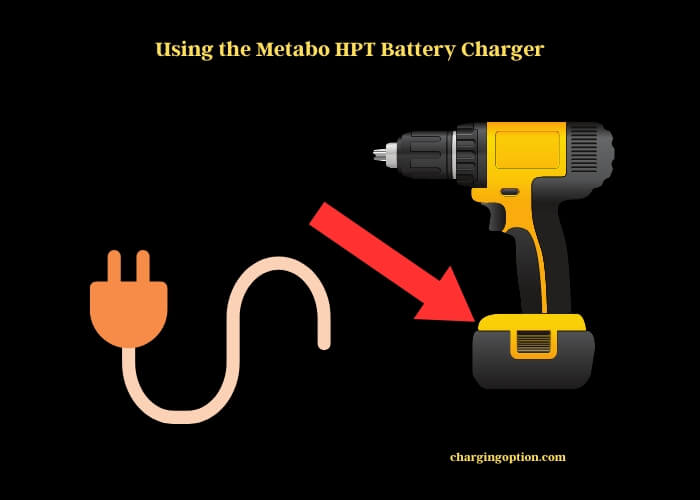 using the metabo hpt battery charger