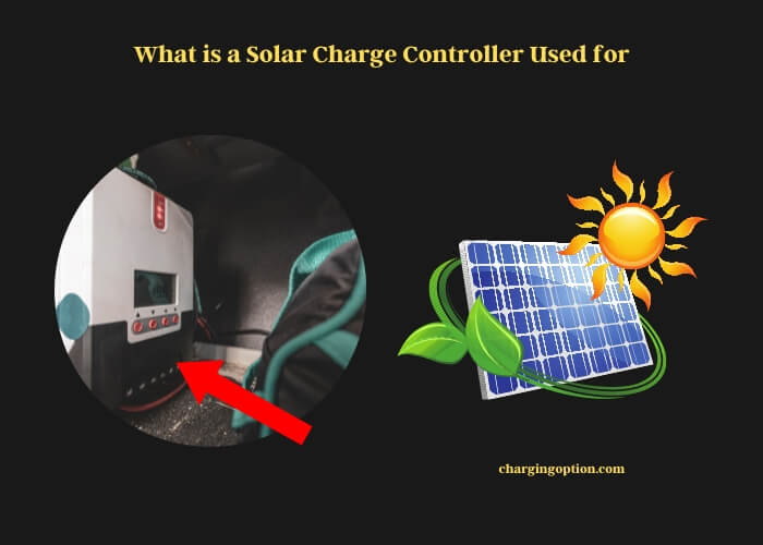 what is a solar charge controller used for