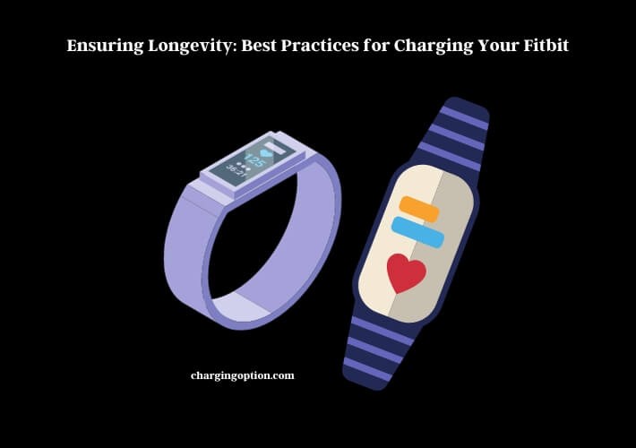 ensuring longevity best practices for charging your fitbit