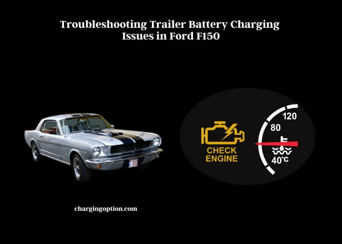 troubleshooting trailer battery charging issues in ford f150