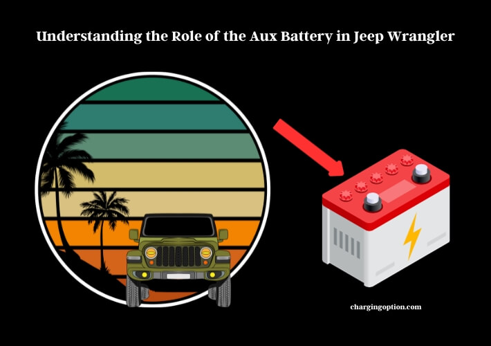 understanding the role of the aux battery in jeep wrangler