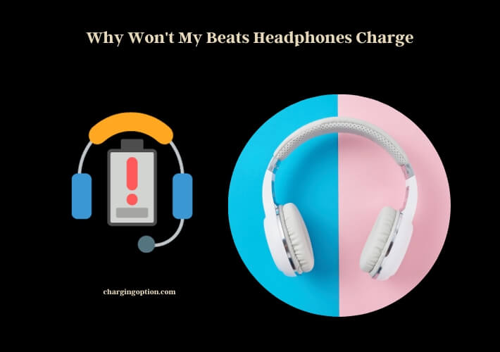why won't my beats headphones charge
