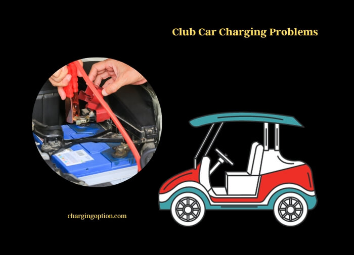 club car charging problems