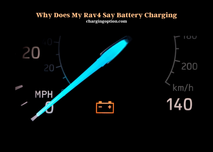 why does my rav4 say battery charging