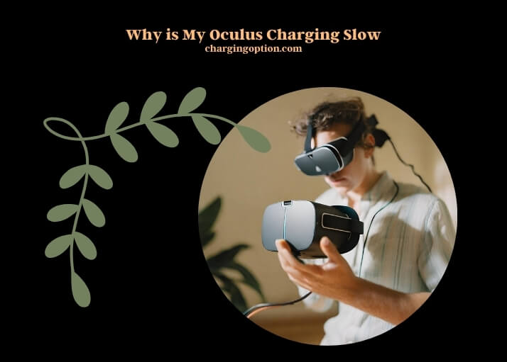 why is my oculus charging slow
